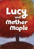 Lucy and Mother Maple | Emily James ; Dustin James | 