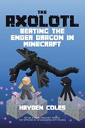 Axolotl Beating the Ender Dragon in Minecraft | Hayden Coles | 