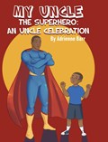 My Uncle the Superhero | Adrienne Barr | 