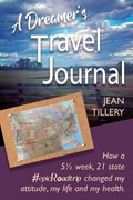 A Dreamer's Travel Journal: How a 5 1/2 week, 22 state #epicRoadtrip changed my attitude, my life and my health | Jean Tillery | 