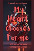 My Heart chooses For me | Vanessa Concepcion-Limage | 