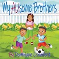 My AUsome Brothers | Dominique Crawford | 