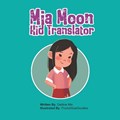 Mia Moon, Kid Translator | Debbie Min | 