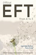 Official EFT from A to Z | Gary Craig ; Gabrielle Rutten | 