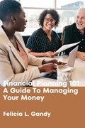 Financial Planning 101 | Felicia L Gandy | 
