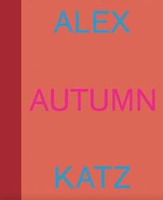 Alex Katz: Autumn
