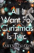 All I Want For Christmas Is Two | Amity Malcom | 
