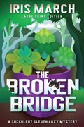 The Broken Bridge | Iris March | 