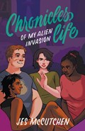 Chronicles of My Alien Invasion Life | Jes McCutchen | 