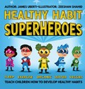 Healthy Habit Superheroes | James Uberti | 
