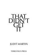 That Didn't Get It | Judit Martin | 