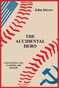 The Accidental Hero | John Stivers | 