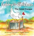 Gabby the Chicken The Great Escape | Melodie Wahlert | 
