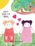 Only Love Is Real | Maria McCulloch | 