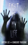 The Fight of My Life | Austin Lee ; Kimberly Parsons | 