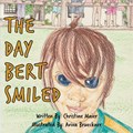 The Day Bert Smiled | Christine Maier | 