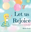 Let Us Rejoice | Mistie House | 