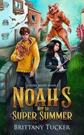 Noah's Not So Super Summer | Brittany Tucker | 