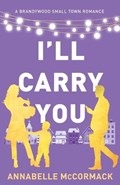 I'll Carry You | Annabelle McCormack | 