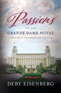 Passions Of The Grande Dame Hotel | Deby Eisenberg | 