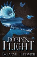 Robin's Flight | Breanne Leftwich | 