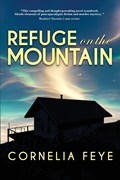 Refuge on the Mountain | Cornelia Feye | 