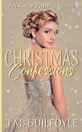 Christmas Confessions | Guilfoyle J.M. Guilfoyle | 