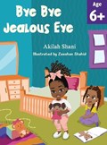 Bye Bye Jealous Eye | Akilah Shani | 