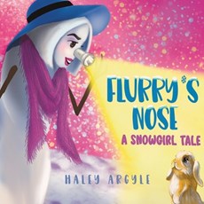 Flurry's Nose: A Snowgirl Tale
