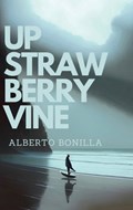 Up Strawberry Vine | Alberto Bonilla | 