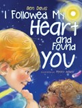I Followed My Heart and Found You | Ben Davis | 