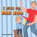 I Miss My Dad Bod | Kalie Rhodes | 
