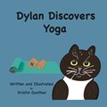 Dylan Discovers Yoga | Kristin Gunther | 