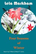 Four Seasons of Winter | Lela Markham | 