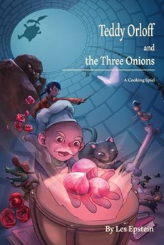 Teddy Orloff and the Three Onions: A Cooking Spiel