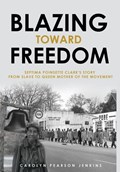 Blazing Toward Freedom | Carolyn P Jenkins | 