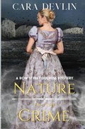 Nature of the Crime: A Bow Street Duchess Mystery | Cara Devlin | 
