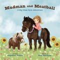 Mudman and Meatball, A Sky View Farm Adventure | Angelina Natale | 
