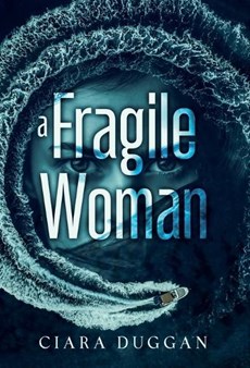 A Fragile Woman: a psychological romantic thriller with twists you never saw coming
