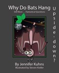 Why Do Bats Hang Upside-Down? | Jennifer K Kuhns | 