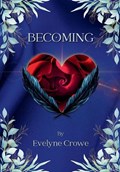 Becoming | Evelyne Crowe | 