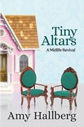 Tiny Altars | Amy Hallberg | 
