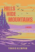 Hills Hide Mountains | Travis Klempan | 