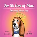 Murph, W: For the Love of Max | W. B. Murph | 