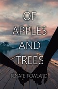 Of Apples And Trees | Renate Rowland | 