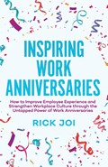 Inspiring Work Anniversaries | Rick Joi | 