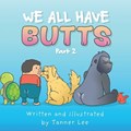 We All Have Butts | Tanner Lee | 