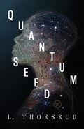 Quantum Seed | L Thorsrud | 