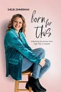 Born For This | Shelbi Zimmerman | 