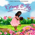 Grams & Me: Always Together, Never Apart | Lynette Johnson | 